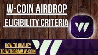 How to Prepare For W-Coin Airdrop // Eligibility Criteria