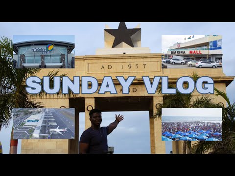 Sunday Vlog | Accra Mall | Kotoka International Airport | Black Star | Labadi Beach | Marina Mall