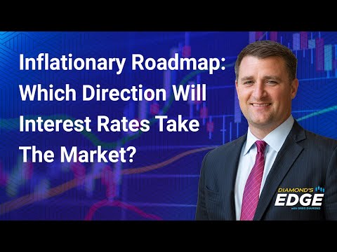 Inflationary Roadmap: Which Direction Will Interest Rates Take The Market?