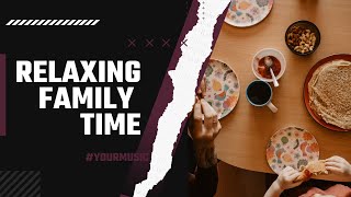 Background music for family dinner | Dinner time | Smooth instrumental music 2021