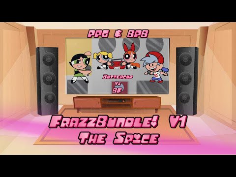 PPG & BPB React - FNF FrazzBundle! V1 - The Powerpuff Girls - The Spice - Vs Buttercup - Gacha Club