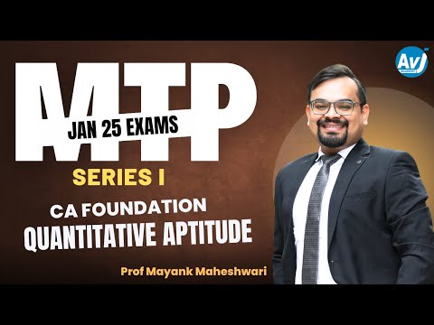 MTP (Series I) for Jan 25 Exams | CA Foundation Quantitative Aptitude | Prof Mayank Maheshwari