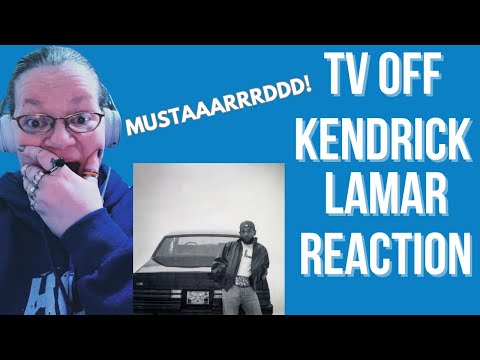 MUSTAAAARRRRDDDD! TV OFF BY KENDRICK LAMAR! (REACTION)