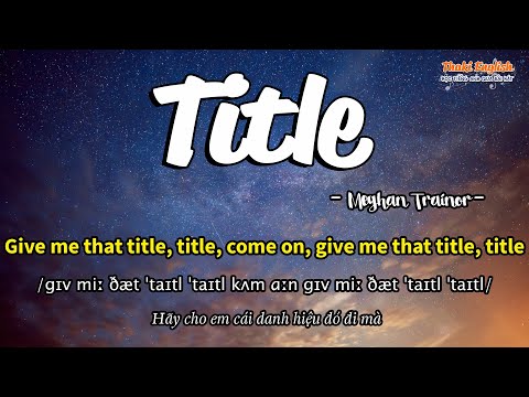 Học tiếng Anh qua bài hát - TITLE - (Lyrics+Kara+Vietsub) - Thaki English