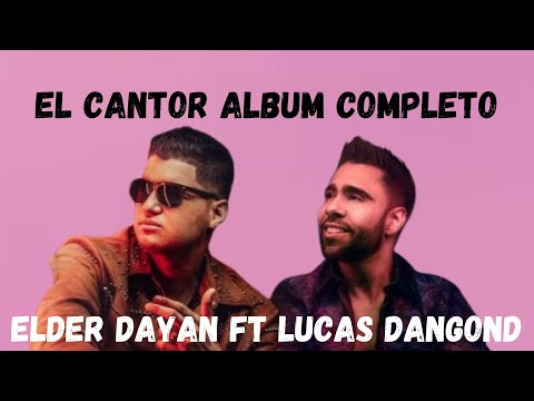 El Cantor Elder Dayan Y Lucas Dangond Album Completo