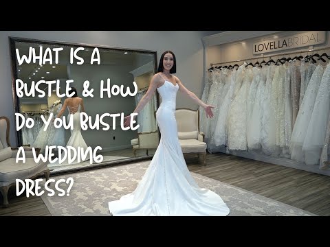 What is a Bustle & How do you Bustle a Wedding Dress?