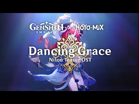 [原神] Genshin Impact OST [3.1] - Dancing Grace [Nilou Teaser]