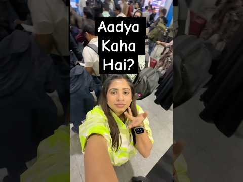 New Trip New kAnd😅 Aadya kaha kho gayi? #littleglove #minivlog