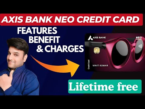 Axis Bank Neo Credit Card 2024!!Axis Bank Neo Credit Card Review !! Axis Neo Features and Benefits!!