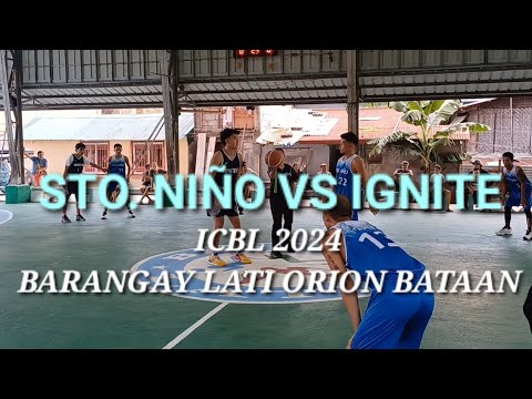 STO. NIÑO VS IGNITE ICBL 2024 | BARANGAY LATI ORION BATAAN | BORBONSTREET