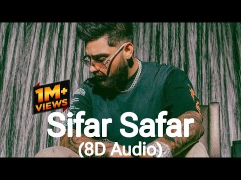 New song by karan aujla Sifar Safar (8D Audio)