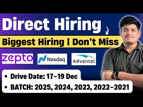 🔥Direct Hiring | Advantal, Nasdaq, Zepto Off Campus Drive  | 2025, 2024, 2023, 2022-21 Batch