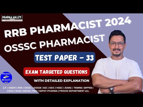 TEST - 33 / PHARMACIST EXAM PREPARATION / RRB PHARMACIST EXAM 2024 / OSSSC PHARMACIST EXAM 2024