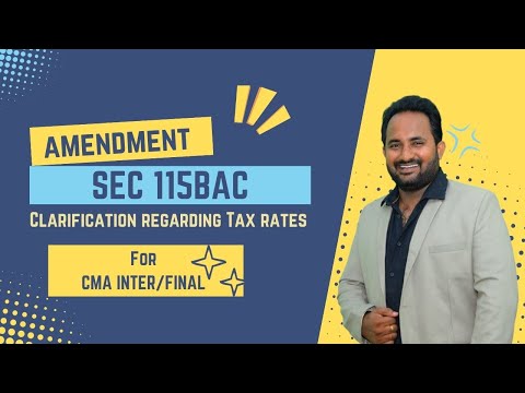 Must Watch | Clarification Regarding Sec 115BAC | Amendment | Sec 115BAC (6) | CMA Inter & Final