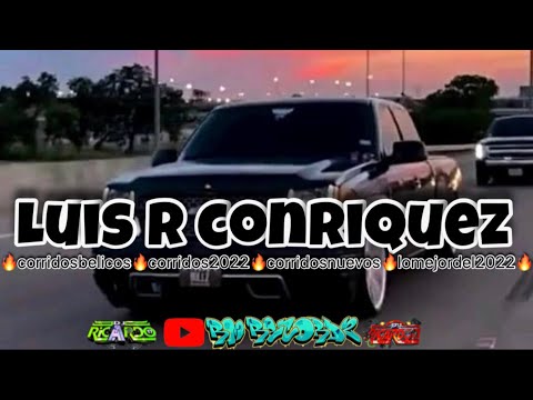 🔥luis r conriquez❌mix corridos belicos/corridos nuevos /corridos viejitos/lo maschingon del 2022