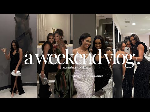 a weekend vlog | my friend is getting married, lets go to a wedding!!