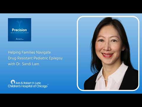 Helping Families Navigate Drug-Resistant Pediatric Epilepsy with Dr. Sandi Lam