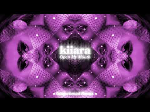 Kiiara - Open My Mouth [Gingerbread Remix] (Official Audio)