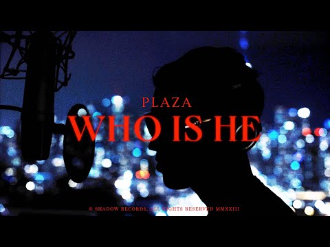 PLAZA - Who Is He (Official Music Video)