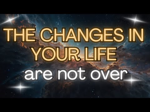 🌟THE CHANGES ARE NOT OVER; More Are Still To Come {Angel Messages}🌟