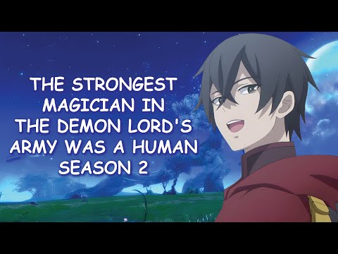 The Strongest Magician in the Demon Lord's Army Was a Human Season 2 & Potential Release Date?