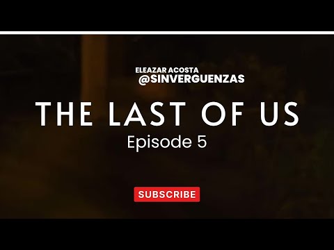 Last Of Us   Episode 5   Review