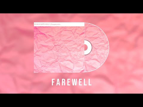 Jorge Mendez - Farewell | Fragments [Official Audio]