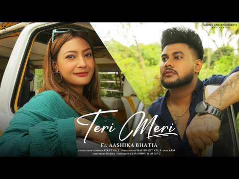 Teri Meri By Kirat Gill & Rashmeet Kaur Ft. Aashika Bhatia New love songs