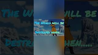 The World will be Destroyed when... #anime #narutoshippudenamvs #naruto #coldanime #anime edit #goku