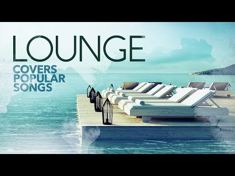 Best Lounge Music 🍹 Live Radio 2025 - Covers Of Popular Songs