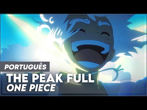 THE PEAK - ONE PIECE OPENING 25 FULL (OP25) IN PORTUGUESE | LYRICS - SUB | GEAR 5