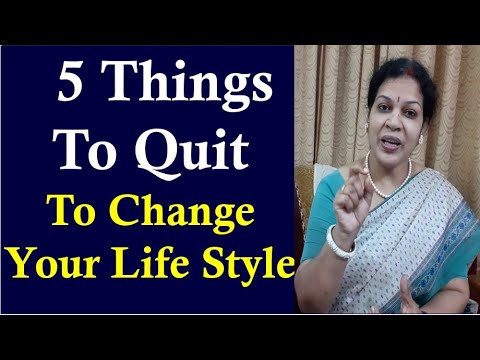 5 Things To Quit  To Change Your Life Style