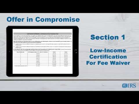 How to Complete Form 656 OIC - Section 1 -- Low Income Certification for Fee Waiver