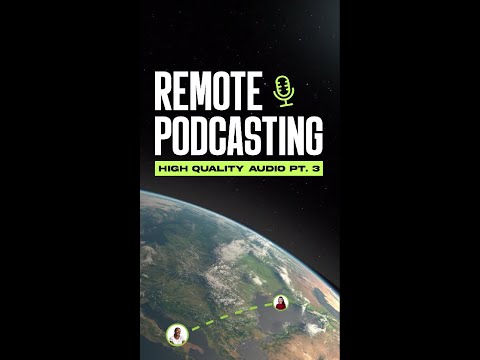 How to Record High-Quality Audio for Your Podcast Remotely Part 3