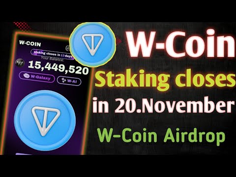 W-Coin Staking Closes in 20.November | W-Coin Listing Date | W-Coin Airdrop