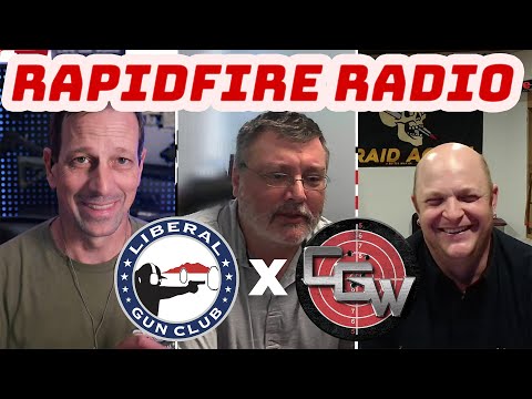 RapidFire Ep. 185 with the Liberal Gun Club in the Second Hour