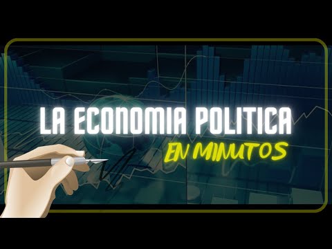 ¿QUE ES LA ECONOMIA POLITICA? en minutos