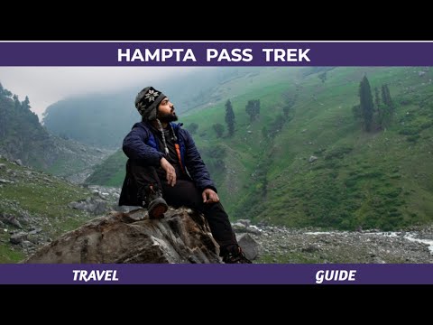 Hampta Pass Trek & Chandrataal Travel Guide. हम्पटा पास