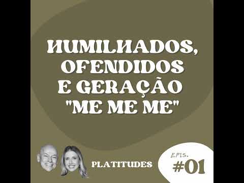 Humilhados e Ofendidos | com Leandro Karnal e Gabriela Prioli | Platitudes #1