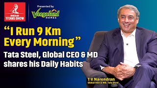 Tata Steel Boss on Work-Life Balance, Habits, Regrets | T V Narendran Interview | Dhanam Titans Show