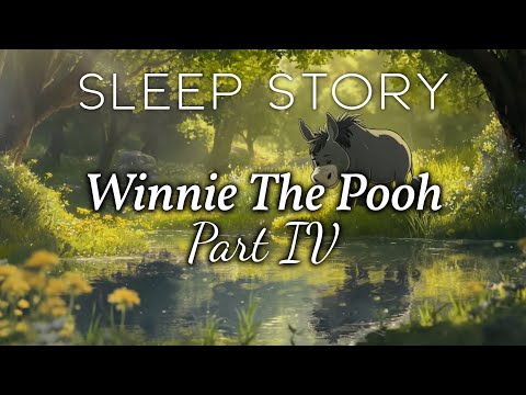 Winney the Pooh: A Cozy Reading with Sleepy Music (Part 4)