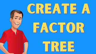 How to Create a Factor Tree for Prime Factorization