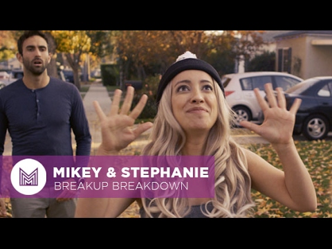 Mikey & Stephanie - Breakup Breakdown