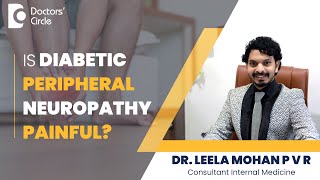 Diabetic Peripheral Neuropathy - Causes, Diagnosis & Treatment - Dr. Leela Mohan PVR|Doctors' Circle