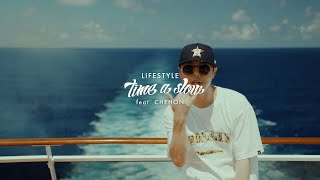 LIFESTYLE - time a slow feat.CHEHON (official music video)