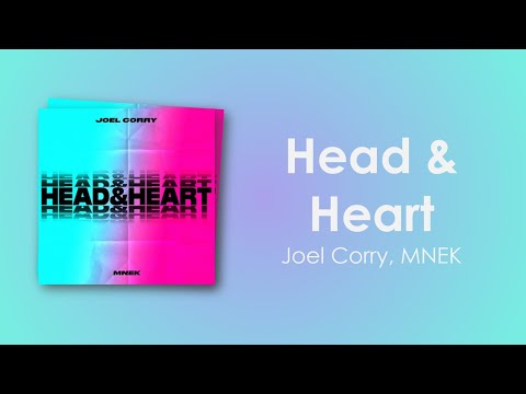 Joel Corry, MNEK - Head & Heart (Lyric Video)