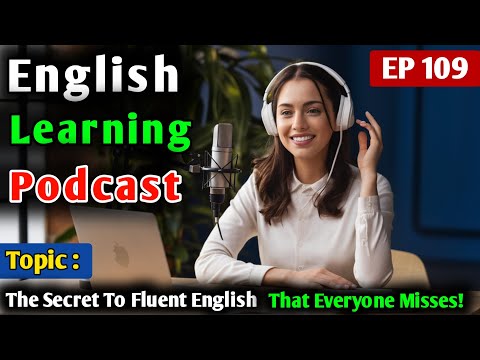 The Secret To Fluent English That Everyone Misses | English Audio Podcast | English Learning Podcast