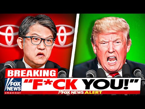 Toyota Just THREATENED Trump & Trump COMPLETELY LOSES IT!