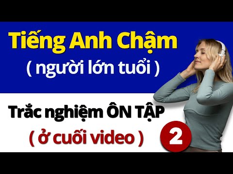 100 Từ Tiếng Anh | Trắc Nghiệm Ôn Tập Hay | Giúp Bạn Nói Tự Nhiên Như Người Bản Xứ Phần 2