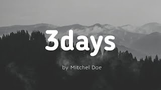 3days - Mitchel Dae Lyrics